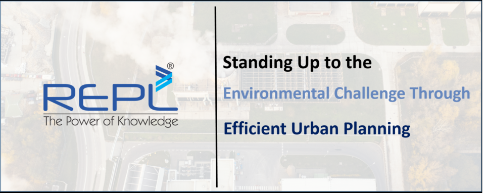 Blog – Standing Up to the Environmental Challenge Through Efficient Urban Planning